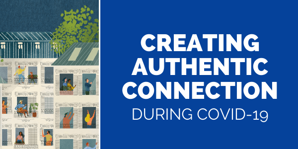 Blog Graphic – Creating Authentic Connection During COVID-19